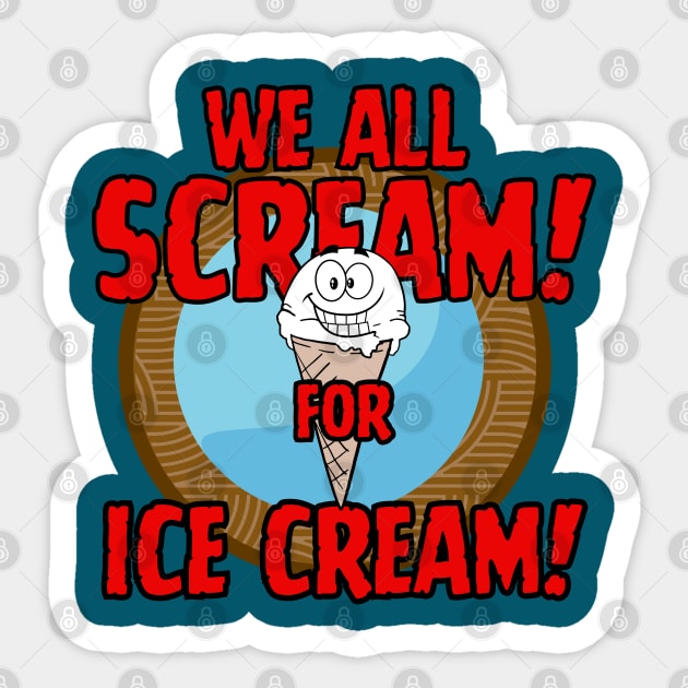 Funny Food dessert We all Sream for Ice Cream Sticker by Shean Fritts 